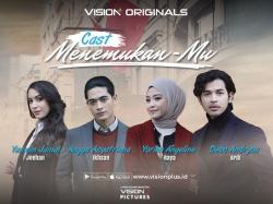 Sukses Hidupkan Tokoh di Vision+ Originals Menemukan-Mu,  Inilah Aktor & Aktris Pendukungnya