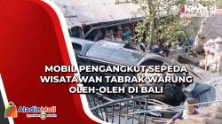 Mobil Pengangkut Sepeda Wisatawan Tabrak Warung Oleh-Oleh di Bali