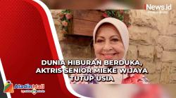 Dunia Hiburan Berduka, Aktris Senior Mieke Wijaya Tutup Usia