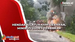 Hendak Silaturahmi Lebaran, Minibus Ludes Terbakar