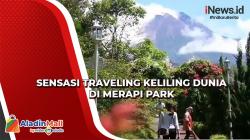 Wisata Lebaran, Sensasi Traveling Keliling Dunia di Merapi Park