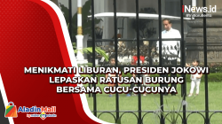 Menikmati Liburan, Presiden Jokowi Lepaskan Ratusan Burung Bersama Cucu-cucunya
