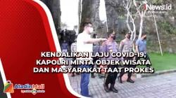 Kendalikan Laju Covid-19, Kapolri Minta Objek Wisata dan Masyarakat Taat Prokes