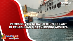 Pemburu THR Nekat Terjun ke Laut di Pelabuhan Merak, Begini Aksinya
