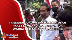 Presiden Jokowi Bagikan Ratusan Paket Sembako dan THR Untuk Warga di Istana Tampaksiring