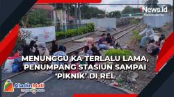 Menunggu KA Terlalu Lama, Penumpang Stasiun Sampai Piknik di Rel Stasiun Merak