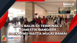 Arus Balik di Terminal 2 Domestik Bandara Soekarno-Hatta Mulai Ramai