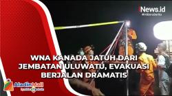 WNA Kanada Jatuh dari Jembatan Uluwatu, Evakuasi Berjalan Dramatis