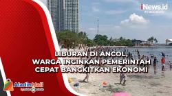Liburan di Ancol, Warga Inginkan Pemerintah Cepat Bangkitkan Ekonomi