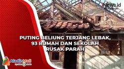 Puting Beliung Terjang Lebak, 93 Rumah dan Sekolah Rusak Parah