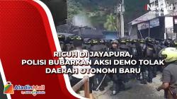 Ricuh di Jayapura, Polisi Bubarkan Aksi Demo Tolak Daerah Otonomi Baru