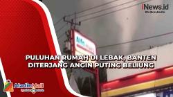 Puluhan Rumah di Lebak Banten Diterjang Angin Puting Beliung