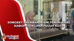 Songket Halaban, Kain Tenun Khas Kabupaten Lima Puluh Kota