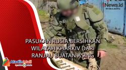Kementrian Pertahanan Rusia merilis kegiatan Pasukan Rusia di wilayah Kharkiv, Ukraina. Pasukan tersebut terlihat membersihkan permukinan warga dan la