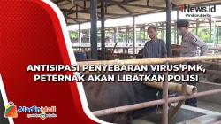 Antisipasi Penyebaran Virus PMK, Peternak Akan Libatkan Polisi