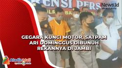 Gegara Kunci Motor, Satpam Ari Dominggus Dibunuh Rekannya di Jambi