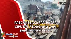 Video Pascakebakaran Pasar Ciputat, Pedagang Cari Barang yang Bisa Diselamatkan