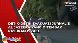 Detik-Detik Evakuasi Jurnalis Al Jazeera yang Ditembak Pasukan Israel
