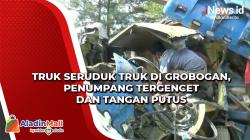 Truk Seruduk Truk di Grobogan, Penumpang Tergencet dan Tangan Putus