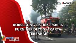 Korsleting Listrik, Pabrik Furnitur di Yogyakarta Terbakar 
