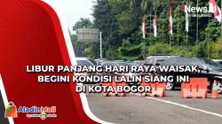 Libur Panjang Hari Raya Waisak, Begini Kondisi Lalin Siang Ini di Kota Bogor