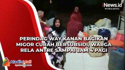 Perindag Way Kanan Bagikan Migor Curah Bersubsidi, Warga Rela Antre Sampai Jam 4 Pagi