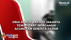 Pria Paruh Baya di Jakarta Tewas saat Mengamuk Acungkan Senjata Tajam