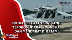 Begini Penampakan Pesawat Asing yang Terobos Udara Indonesia dan Mendarat di Batam