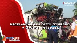 Kecelakaan Bus di Tol Jombang, 7 Tewas dan 13 Luka