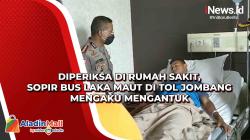 Diperiksa di Rumah Sakit, Sopir Bus Laka Maut di Tol Jombang Mengaku Mengantuk