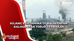 Kilang Pertamina di Balikpapan Kalimantan Timur Terbakar