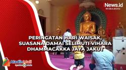Peringatan Hari Waisak, Suasana Damai Selimuti Vihara Dhammacakka Jaya Jakut