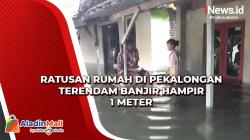 Ratusan Rumah di Pekalongan Terendam Banjir Hampir Satu Meter