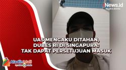 UAS Mengaku Ditahan, Dubes RI di Singapura: Tak Dapat Persetujuan Masuk