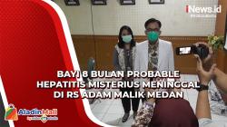 Bayi 8 Bulan Probable Hepatitis Misterius Meninggal di RS Adam Malik Medan