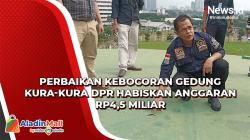 Perbaikan Kebocoran Gedung Kura-Kura DPR Habiskan Anggaran Rp4,5 Miliar