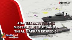 Ada Getaran Seismik Misterius di Laut Banda, TNI AL Siapkan Ekspedisi Banda