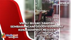 Viral! Buang Sampah Sembarangan, Doddy Sudrajat Kena Semprot Netizen