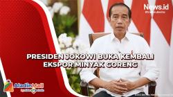 Presiden Jokowi Buka Kembali Ekspor Minyak Goreng, Ini Alasannya