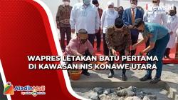 Peletakan Batu Pertama di Kawasan NIS Konawe Utara, Wapres: Ikhtiar Ciptakan Lapangan Kerja