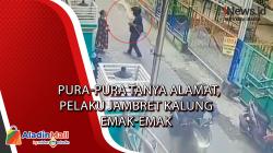 Pura-pura Tanya Alamat, Pelaku Jambret Kalung Emak-emak