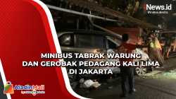 Minibus Tabrak Warung dan Gerobak Pedagang Kali Lima di Jakarta