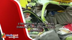 3 Truk Terlibat Kecelakaan, Evakuasi Sopir Berlangsung Dramatis