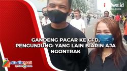 Gandeng Pacar ke CFD, Pengunjung: Yang Lain Biarin Aja Ngontrak