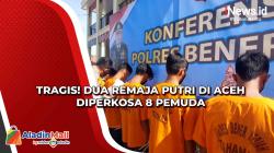 Tragis! Dua Remaja Putri di Aceh Diperkosa 8 Pemuda