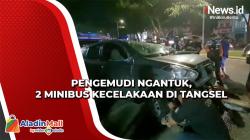 Pengemudi Ngantuk, 2 Minibus Kecelakaan di Tangsel