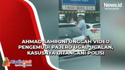 Ahmad Sahroni Unggah Video Pengemudi Pajero Ugal-ugalan, Kasusnya Ditangani Polisi