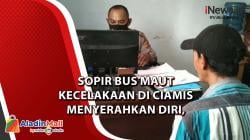 Sopir Bus Maut Kecelakaan di Ciamis Menyerahkan Diri, Ternyata Ini Motifnya<