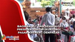 Bagikan BLT dan Sembako, Presiden Jokowi Kunjungi Pasar Kreneng Denpasar