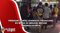 Preman Tewas Dianiaya Pedagang Es Buah di Bekasi, Begini Kronologinya